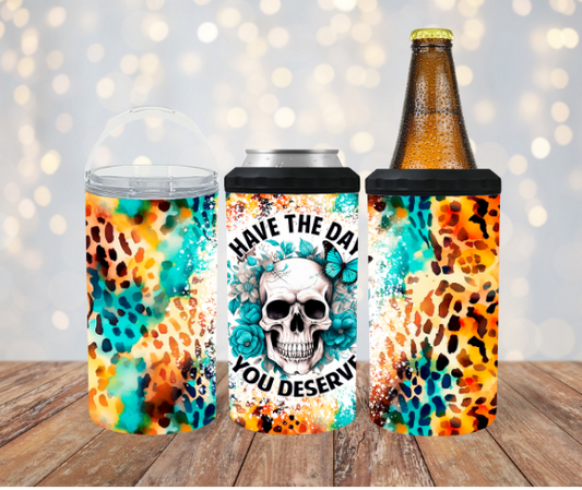 Have the Day You Deserve 4 in 1 Koozie